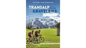 Transalp mit dem Gravelbike: Auf unbefestigten Wegen über die Alpen, Bruckmann,Buch,Geschenk Transalp mit dem Gravelbike: Auf unbefestigten Wegen über die Alpen, Bruckmann,Buch,Geschenk