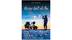 Besser Welt als Nie,Film,Weltreise,Fahrrad,Dokumentation Besser Welt als Nie,Film,Weltreise,Fahrrad,Dokumentation